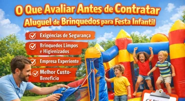 O Que Avaliar Antes de Contratar Aluguel de Brinquedos para Festa Infantil